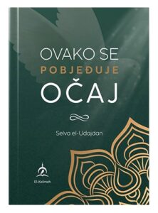 Ovako se pobjeduje očaj Selva el-Udajdan islamske knjige islamska knjižara Sarajevo Novi Pazar El Kelimeh