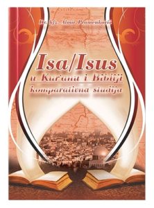 Isa - Isus u Kur’anu i Bibliji - komparativna studija Almir Pramenković islamske knjige islamska knjižara Sarajevo Novi Pazar El Kelimeh