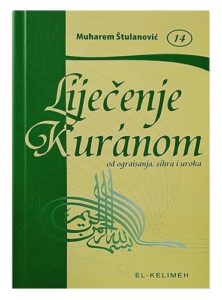 Liječenje Kur'anom od ograisanja, sihra i uroka Muharem Štulanović islamske knjige islamska knjižara Sarajevo Novi Pazar El Kelimeh