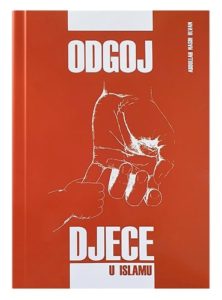 Odgoj djece u islamu Abdullah Nasih Ulvan islamske knjige islamska knjižara Sarajevo Novi Pazar El Kelimeh