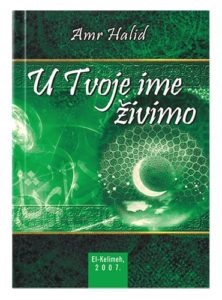 U Tvoje ime živimo Amr Halid islamske knjige islamska knjižara Sarajevo Novi Pazar El Kelimeh