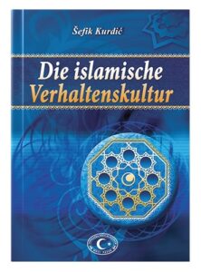 Die islamische Verhaltenskultur Šefik Kurdić islamske knjige islamska knjižara Sarajevo Novi Pazar El Kelimeh