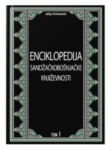 Enciklopedija sandžačkobošnjačke književnosti I i II Jahja Fehratović islamske knjige islamska knjižara Sarajevo Novi Pazar El Kelimeh