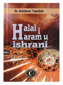 Halal i haram u ishrani Dr. Sulejman Topoljak islamske knjige islamska knjižara Sarajevo Novi Pazar El Kelimeh