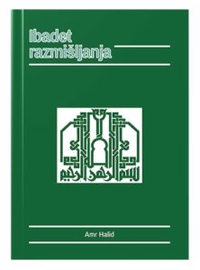 Ibadet razmišljanja Amr Halid islamske knjige islamska knjižara Sarajevo Novi Pazar El Kelimeh