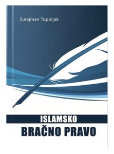 Islamsko bračno pravo dr. Sulejman Topoljak islamske knjige islamska knjižara Sarajevo Novi Pazar El Kelimeh