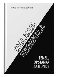 Izolacija kriminala dr. Muamer ef. Zukorlić islamske knjige islamska knjižara Sarajevo Novi Pazar El Kelimeh