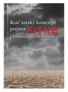 Kur’anski koncept za pojam fitne i tumačenja mufessira Ataullah Aliu islamske knjige islamska knjižara Sarajevo Novi Pazar El Kelimeh