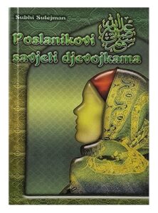 Poslanikovi savjeti djevojkama Subhi Sulejman islamske knjige islamska knjižara Sarajevo Novi Pazar El Kelimeh