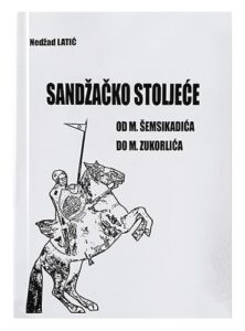 Sandžačko stoljeće od M. Šemsikadića do M. Zukorlića Nedžad Latić islamske knjige islamska knjižara Sarajevo Novi Pazar El Kelimeh