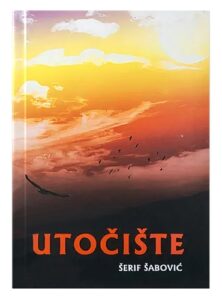 Utočište – sandžački roman (II svj.rat, komunizam, 90-te) Šerif Šabović islamske knjige islamska knjižara Sarajevo Novi Pazar El Kelimeh