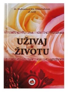 Uživaj u životu dr. Muhammed bin Abdurrahman el-Arifi islamske knjige islamska knjižara Sarajevo Novi Pazar El Kelimeh