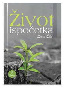 Život ispočetka Nedim Botić islamske knjige islamska knjižara Sarajevo Novi Pazar El Kelimeh