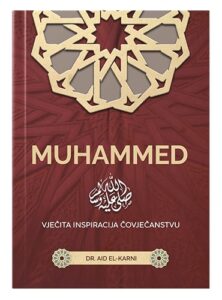 Poslanik Muhammed - vječita inspiracija čovječanstvu Dr. Aid el-Karni islamske knjige islamska knjižara Sarajevo Novi Pazar El Kelimeh